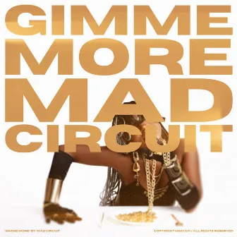 Gimme More by Mad Circuit