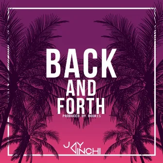 Back and Forth by Jay Vinchi