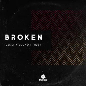 Density Sound / Trust by Broken