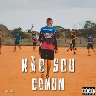 Não sou Comum by Meno LD