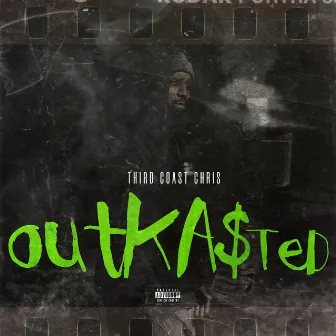 Outkasted by Third Coast Chris