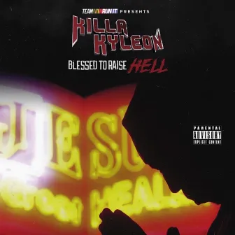 Blessed to Raise Hell by Killa Kyleon