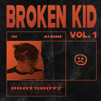 Broken Kid, Vol. 1 by 8BOTSBOYZ