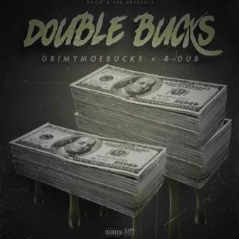 Double Bucks by GrimyMoeBucks