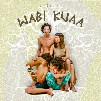 Wabi Kuaa by Julián Rossi