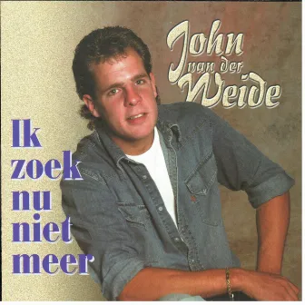 Ik Zoek Nu Niet Meer by John van der Weide