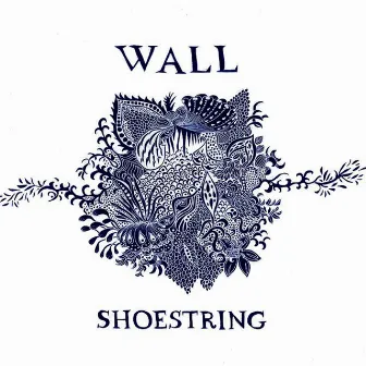 Shoestring by WALL