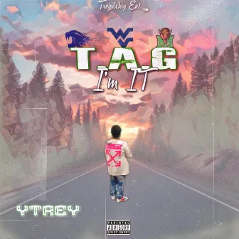 Tag I’m It by YTrey