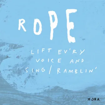 Lift Ev'ry Voice and Sing / Rambling by Rope