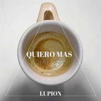 Quiero Más by Lupion