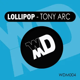 Lollipop by Tony Arc