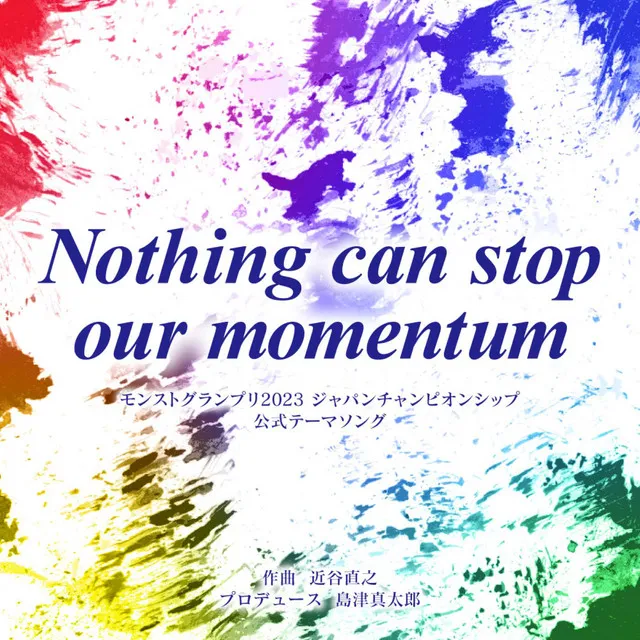 Nothing can stop our momentum