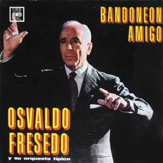 Bandoneón Amigo by Osvaldo Fresedo y su Orquesta Típica