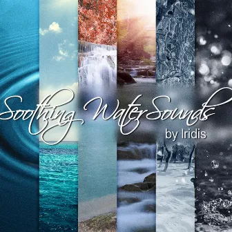 Soothing Water Sounds by Iridis