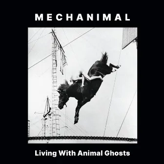 Living with Animal Ghosts by Mechanimal