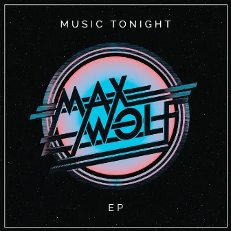 Music Tonight - EP by Max Wolf