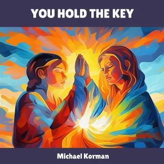 You Hold The Key by Michael Korman