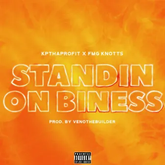 Standin on Biness by KPthaProfit