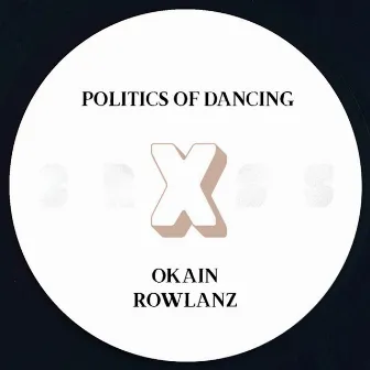 Politics Of Dancing X Okain & Rowlanz by Politics Of Dancing