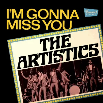 I'm Gonna Miss You by The Artistics