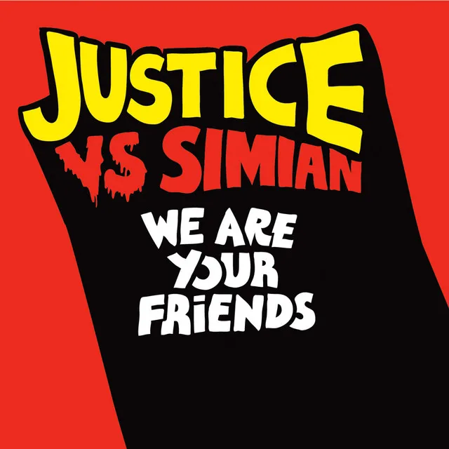 We Are Your Friends - Justice Vs. Simian Edit