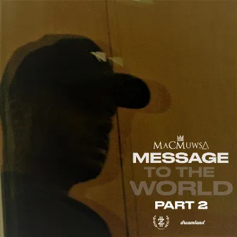 MESSAGE TO THE WORLD 2 by MaCMuwsA