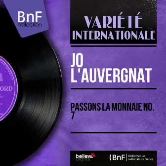 Passons la monnaie no. 7 (Mono Version) by Jo L'Auvergnat