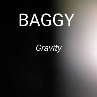 Gravity by Baggy