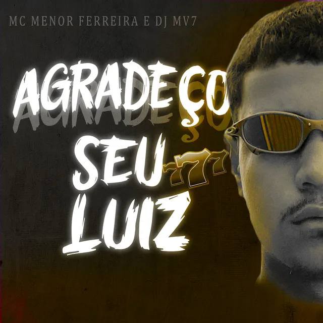 Agradeço Seu Luiz