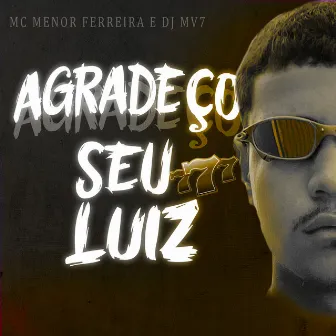 Agradeço Seu Luiz by DJ Mv7