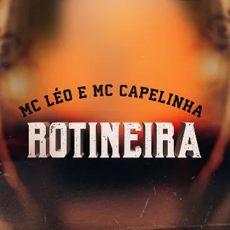 Rotineira by MC Léo