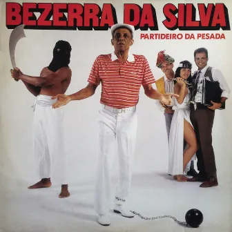 Partideiro da Pesada by Bezerra Da Silva