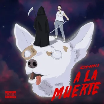 A La Muerte by Chiki