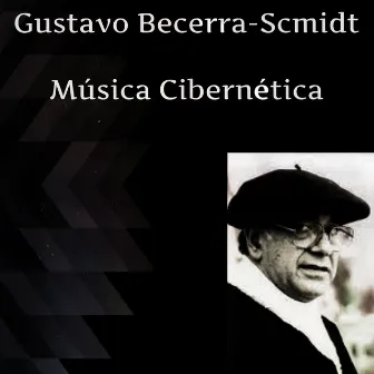 Música Cibernética by Gustavo Becerra-Schmidt