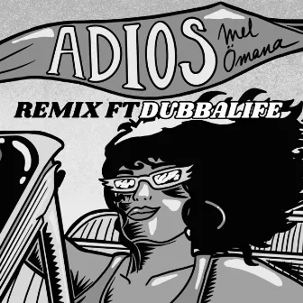 Adios (Remix) by Mel Ömana