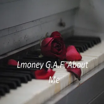 G.A.F About Me by Lmoney