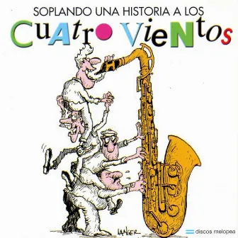 Soplando una Historia a los Cuatro Vientos by Cuatro Vientos