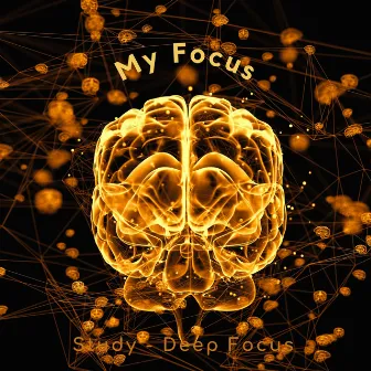 My Focus by Study Music for Deep Focus