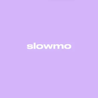 Slowmo by Fina