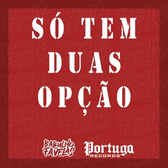 Só Tem Duas Opção by MC Celo BK