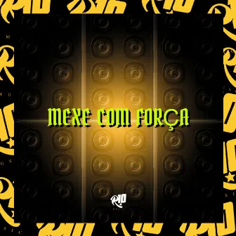 Mexe Com Força by MC LUANINHA