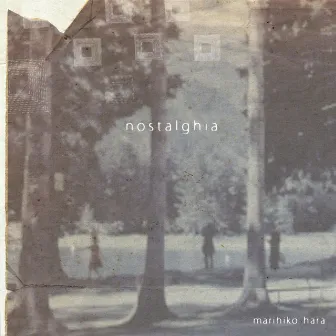 Nostalghia by Marihiko Hara