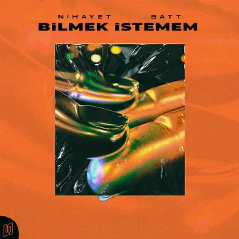 Bilmek İstemem by Batt