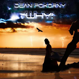 Dean Pokorny - Why! by Unknown Artist