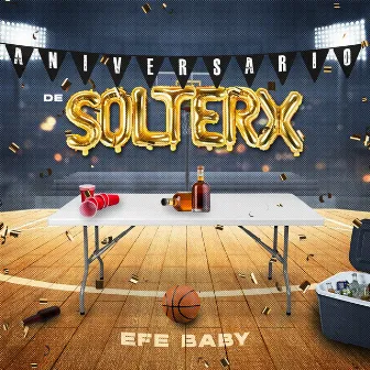 Aniversario de Solterx by Efe Baby