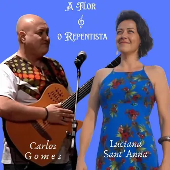 A Flor e o Repentista by Carlos Gomes