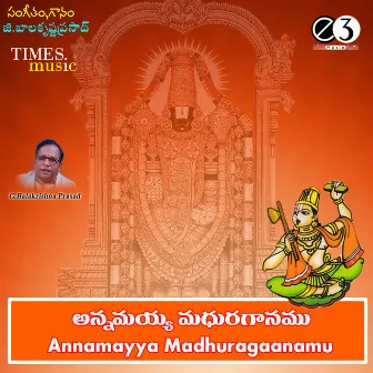 Annamayya Madhura Gaanam by G Balakrishna Prasad