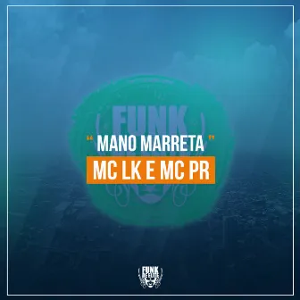 Mano Marreta by MC LK