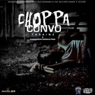 Choppa Convo by Tbrainz