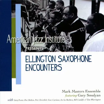 Ellington Saxaphone Encounters by Mark Masters Ensemble